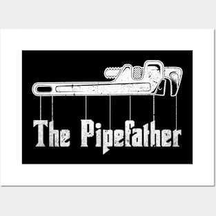 Funny Plumber Plumbing The Pipefather Wrench Distressed Posters and Art